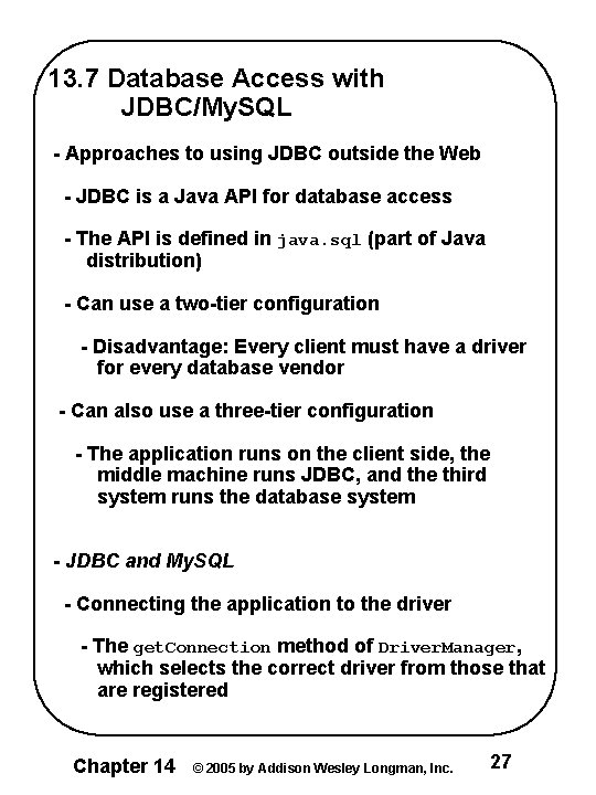 13. 7 Database Access with JDBC/My. SQL - Approaches to using JDBC outside the 13. 7 Database Access with JDBC/My. SQL - Approaches to using JDBC outside the