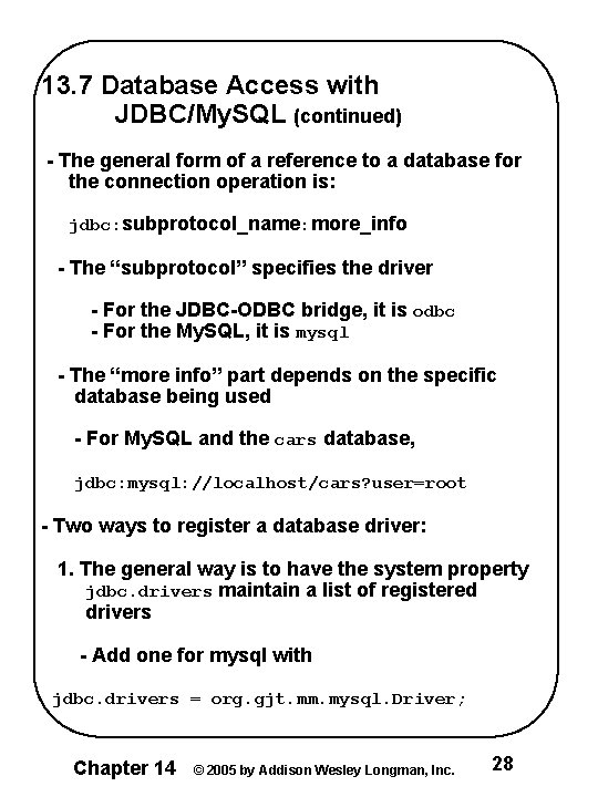 13. 7 Database Access with JDBC/My. SQL (continued) - The general form of a 13. 7 Database Access with JDBC/My. SQL (continued) - The general form of a