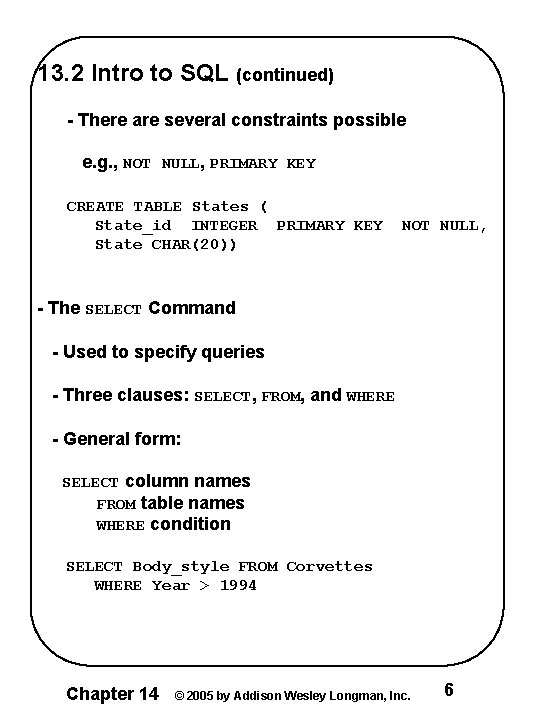 13. 2 Intro to SQL (continued) - There are several constraints possible e. g. 13. 2 Intro to SQL (continued) - There are several constraints possible e. g.