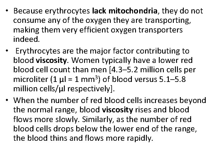  • Because erythrocytes lack mitochondria, they do not consume any of the oxygen