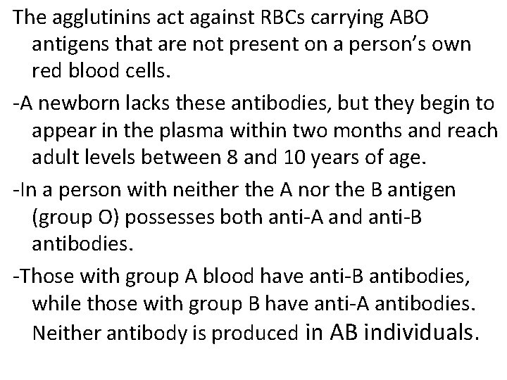 The agglutinins act against RBCs carrying ABO antigens that are not present on a