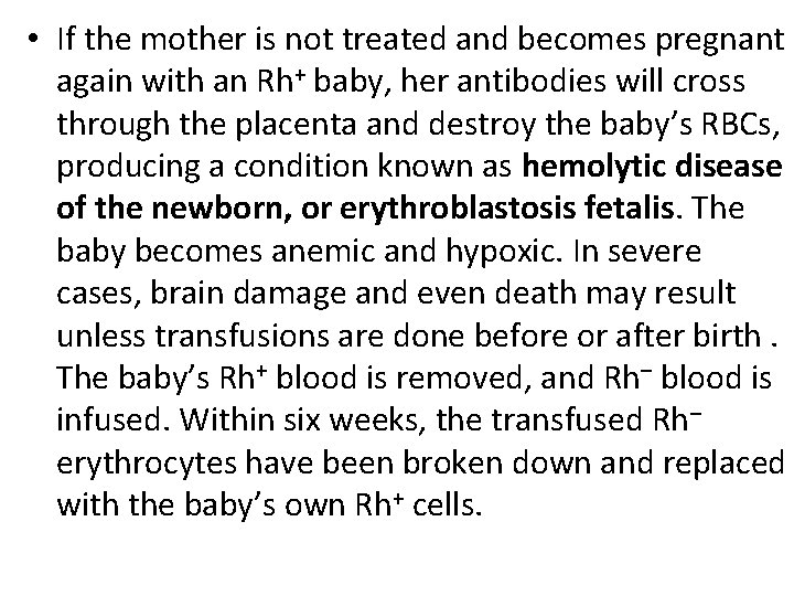  • If the mother is not treated and becomes pregnant again with an