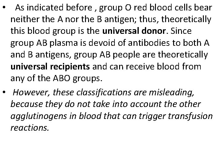  • As indicated before , group O red blood cells bear neither the
