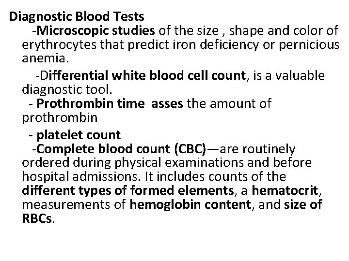 Diagnostic Blood Tests -Microscopic studies of the size , shape and color of erythrocytes
