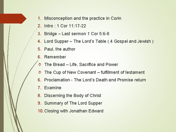1. Misconception and the practice in Corin 2. Intro : 1 Cor 11: 17