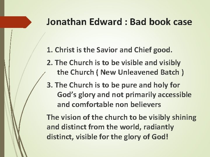 Jonathan Edward : Bad book case 1. Christ is the Savior and Chief good.