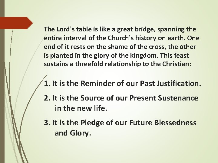 The Lord's table is like a great bridge, spanning the entire interval of the