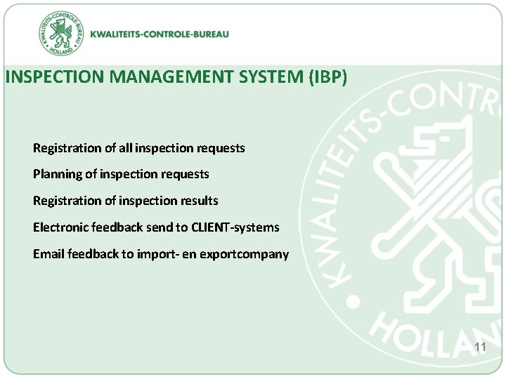 INSPECTION MANAGEMENT SYSTEM (IBP) Registration of all inspection requests Planning of inspection requests Registration