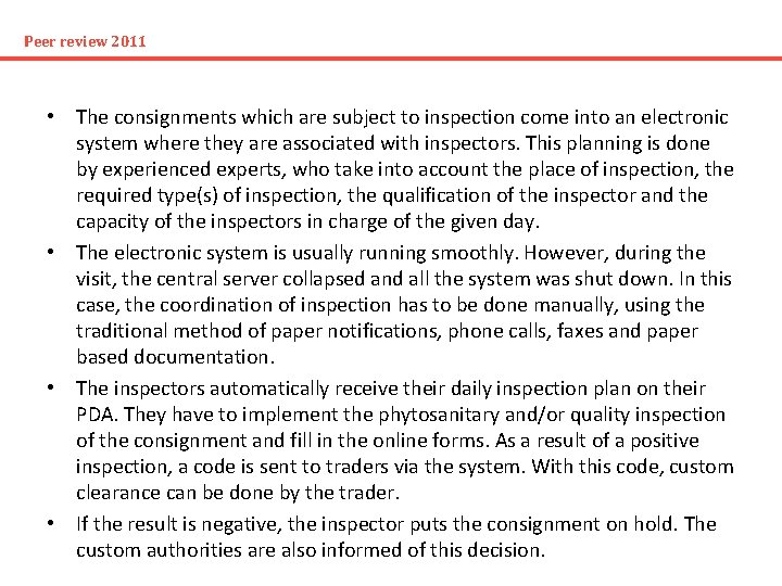 Peer review 2011 • The consignments which are subject to inspection come into an