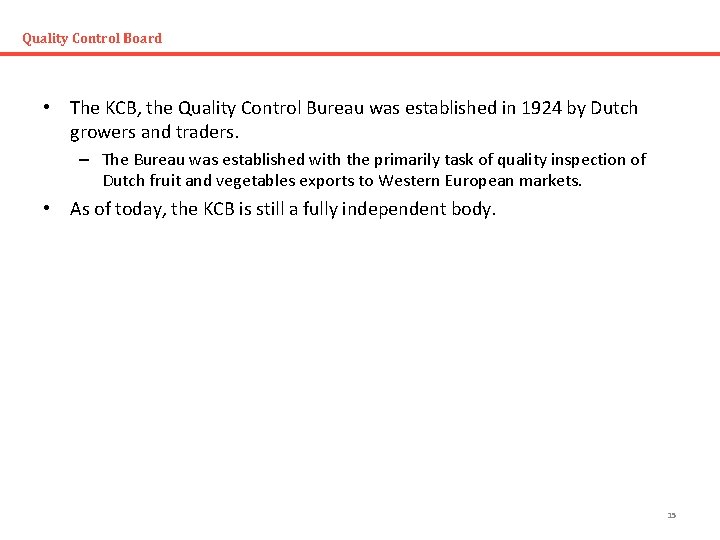 Quality Control Board • The KCB, the Quality Control Bureau was established in 1924
