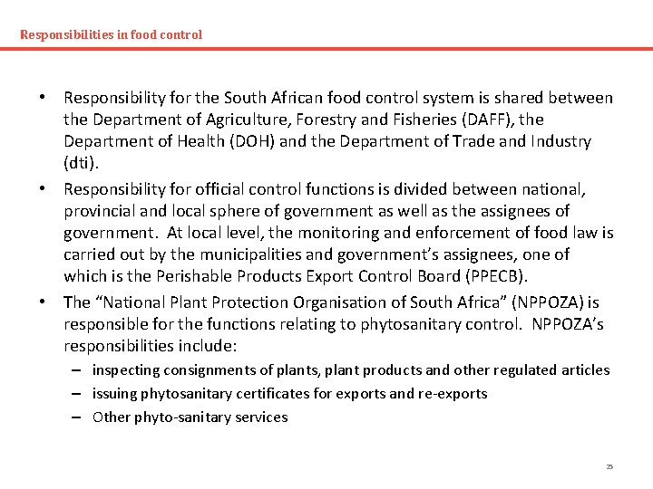 Responsibilities in food control • Responsibility for the South African food control system is