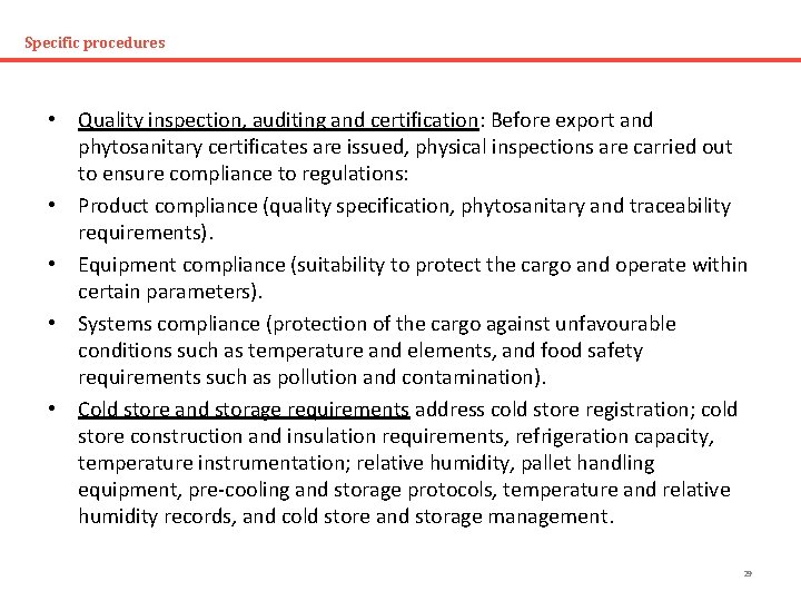 Specific procedures • Quality inspection, auditing and certification: Before export and phytosanitary certificates are