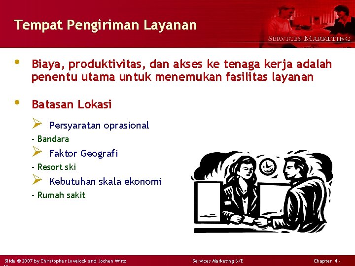 Tempat Pengiriman Layanan • Biaya, produktivitas, dan akses ke tenaga kerja adalah penentu utama