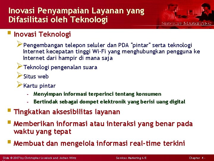 Inovasi Penyampaian Layanan yang Difasilitasi oleh Teknologi § Inovasi Teknologi ØPengembangan telepon seluler dan