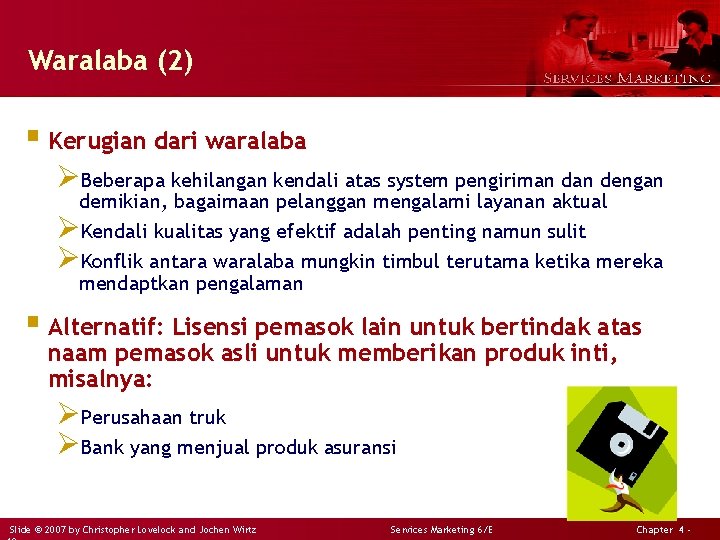 Waralaba (2) § Kerugian dari waralaba ØBeberapa kehilangan kendali atas system pengiriman dengan demikian,