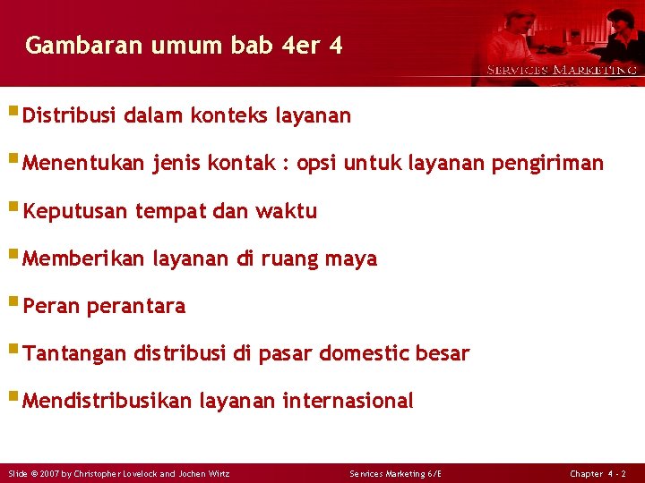 Gambaran umum bab 4 er 4 § Distribusi dalam konteks layanan § Menentukan jenis