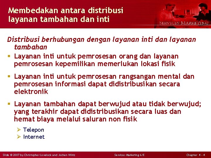 Membedakan antara distribusi layanan tambahan dan inti Distribusi berhubungan dengan layanan inti dan layanan