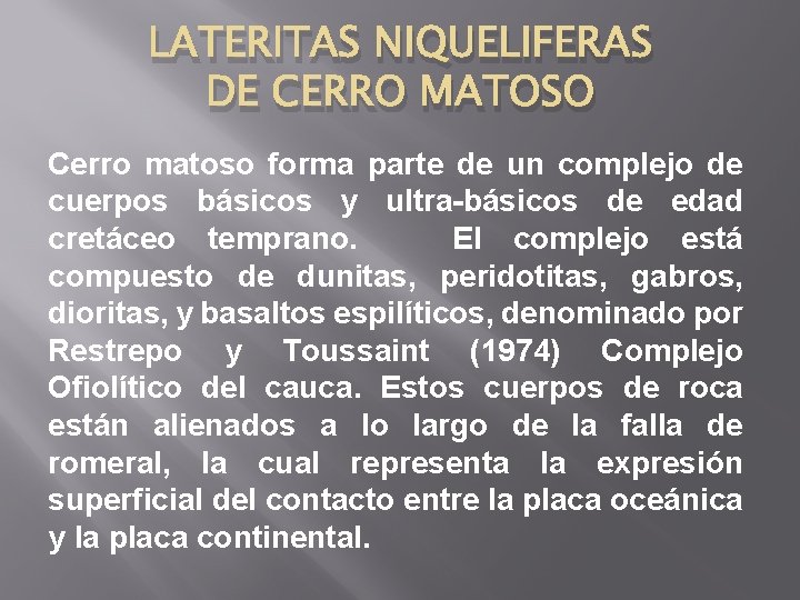 LATERITAS NIQUELIFERAS DE CERRO MATOSO Cerro matoso forma parte de un complejo de cuerpos