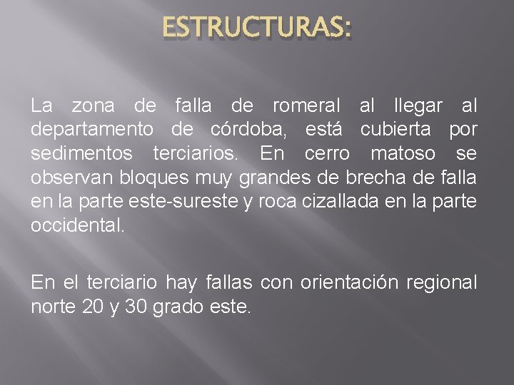 ESTRUCTURAS: La zona de falla de romeral al llegar al departamento de córdoba, está