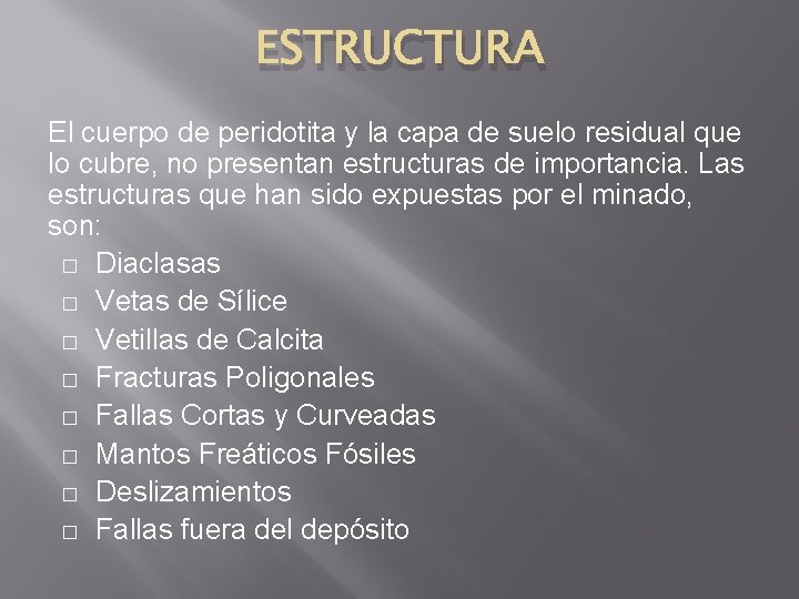 ESTRUCTURA El cuerpo de peridotita y la capa de suelo residual que lo cubre,