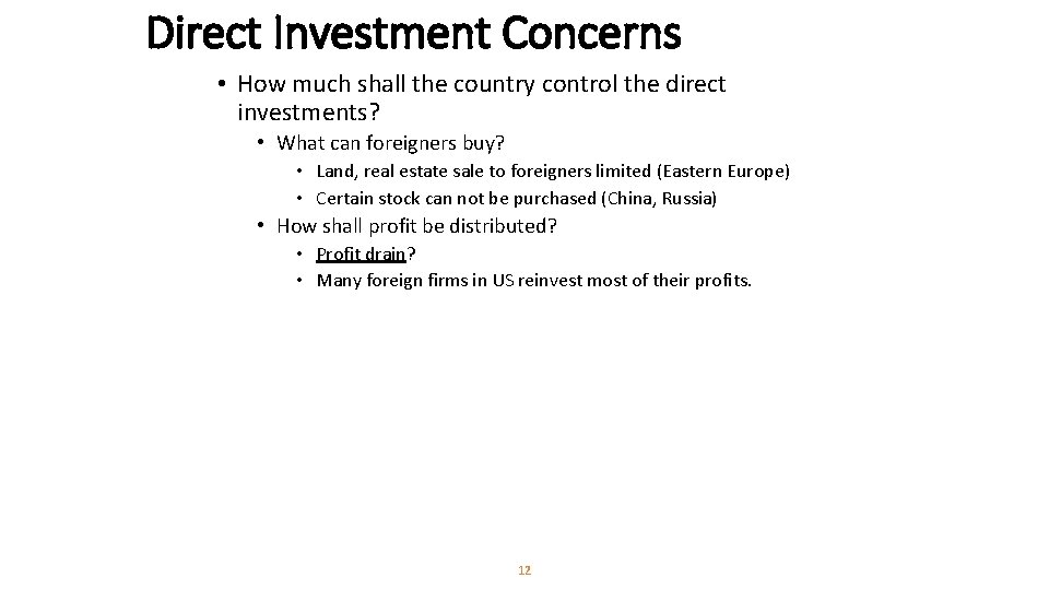 Direct Investment Concerns • How much shall the country control the direct investments? •