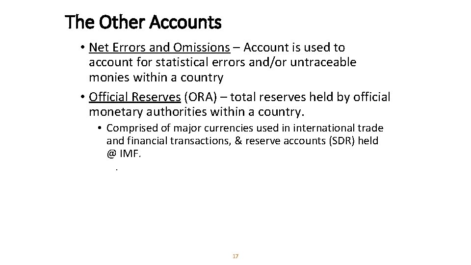 The Other Accounts • Net Errors and Omissions – Account is used to account