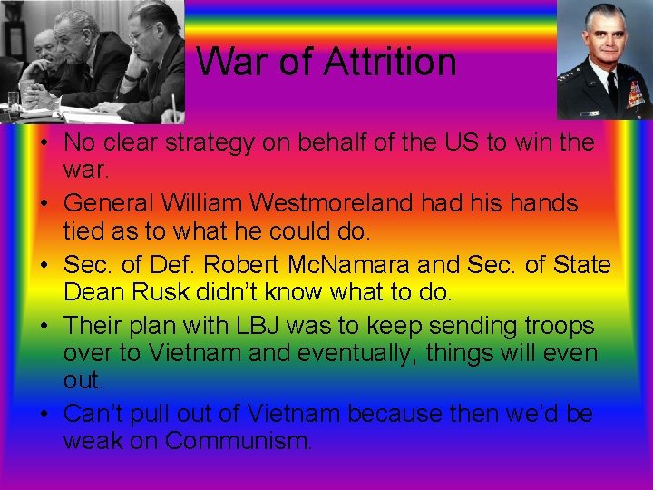 War of Attrition • No clear strategy on behalf of the US to win