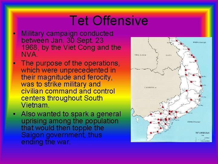 Tet Offensive • Military campaign conducted between Jan. 30 Sept. 23 1968, by the