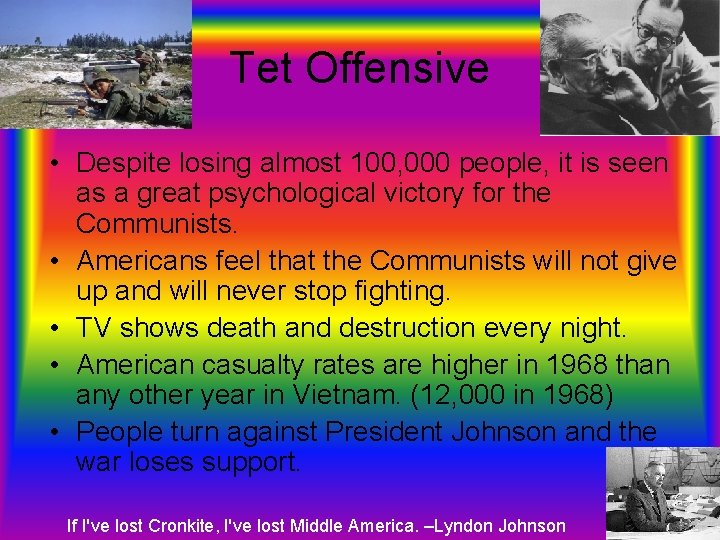 Tet Offensive • Despite losing almost 100, 000 people, it is seen as a