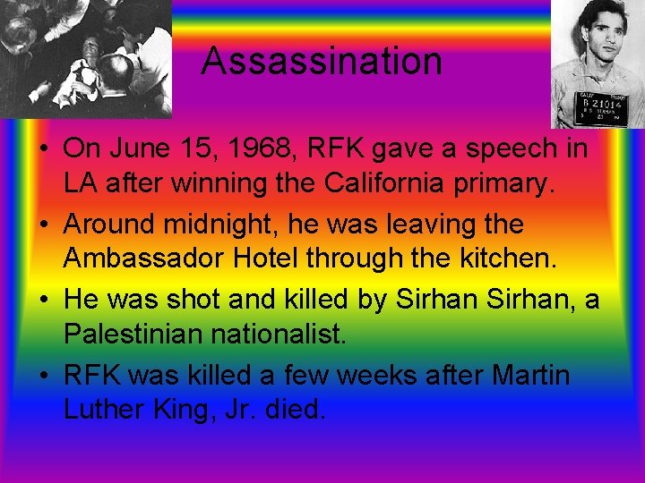 Assassination • On June 15, 1968, RFK gave a speech in LA after winning