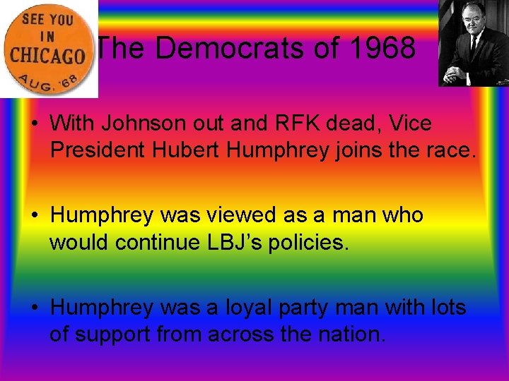 The Democrats of 1968 • With Johnson out and RFK dead, Vice President Hubert