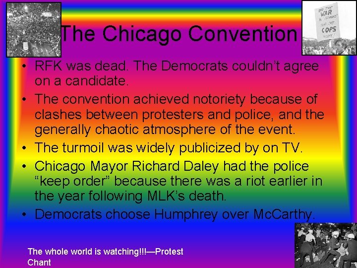 The Chicago Convention • RFK was dead. The Democrats couldn’t agree on a candidate.