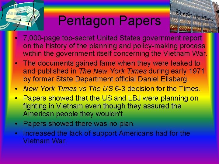 Pentagon Papers • 7, 000 -page top-secret United States government report on the history