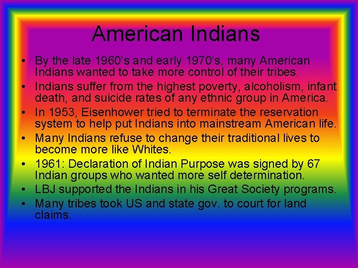 American Indians • By the late 1960’s and early 1970’s, many American Indians wanted