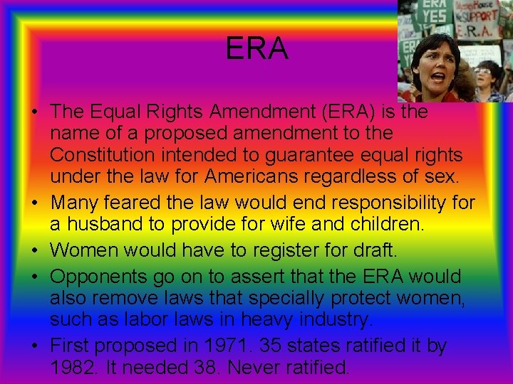 ERA • The Equal Rights Amendment (ERA) is the name of a proposed amendment