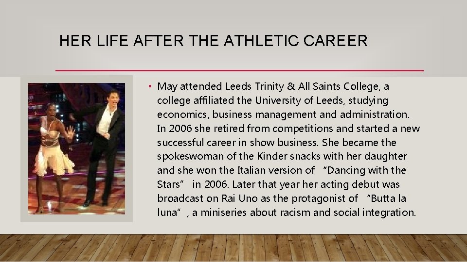 HER LIFE AFTER THE ATHLETIC CAREER • May attended Leeds Trinity & All Saints