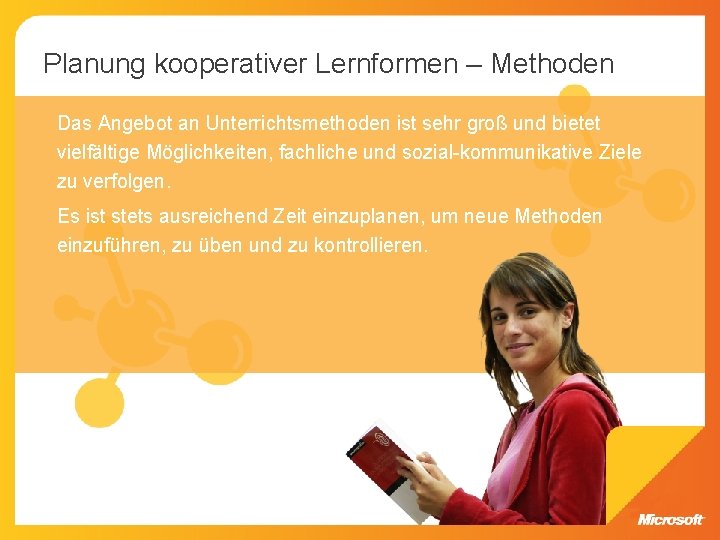 Planung kooperativer Lernformen – Methoden Das Angebot an Unterrichtsmethoden ist sehr groß und bietet Planung kooperativer Lernformen – Methoden Das Angebot an Unterrichtsmethoden ist sehr groß und bietet
