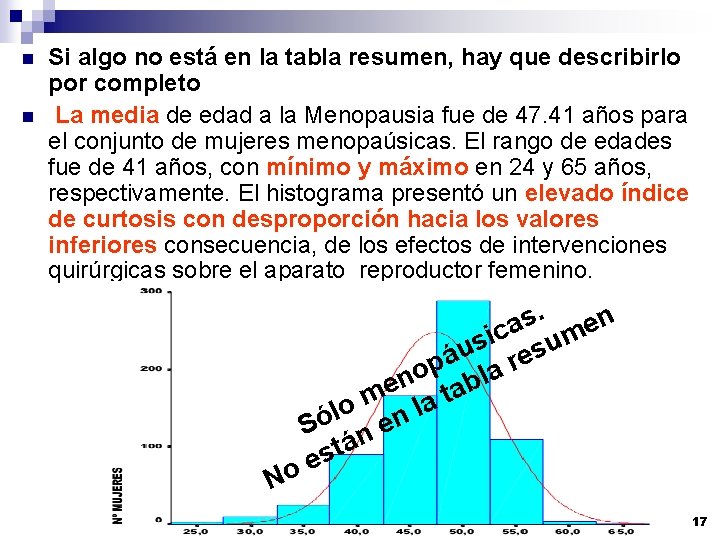 n n Si algo no está en la tabla resumen, hay que describirlo por