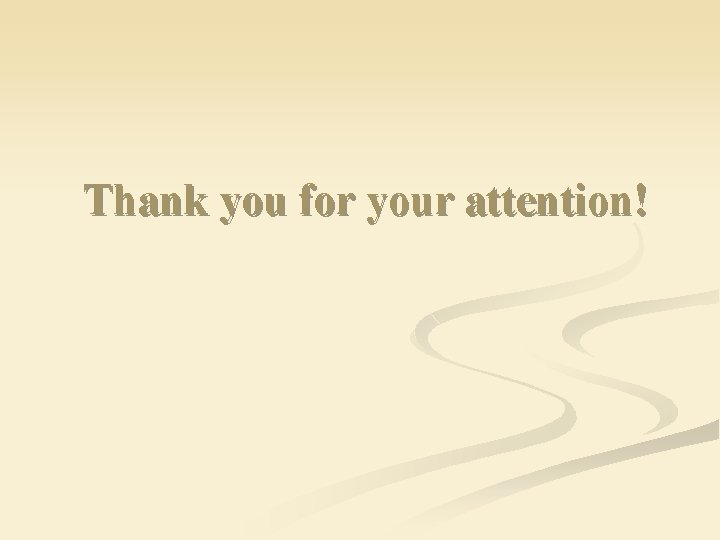 Thank you for your attention! 