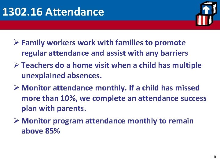 1302. 16 Attendance Ø Family workers work with families to promote regular attendance and