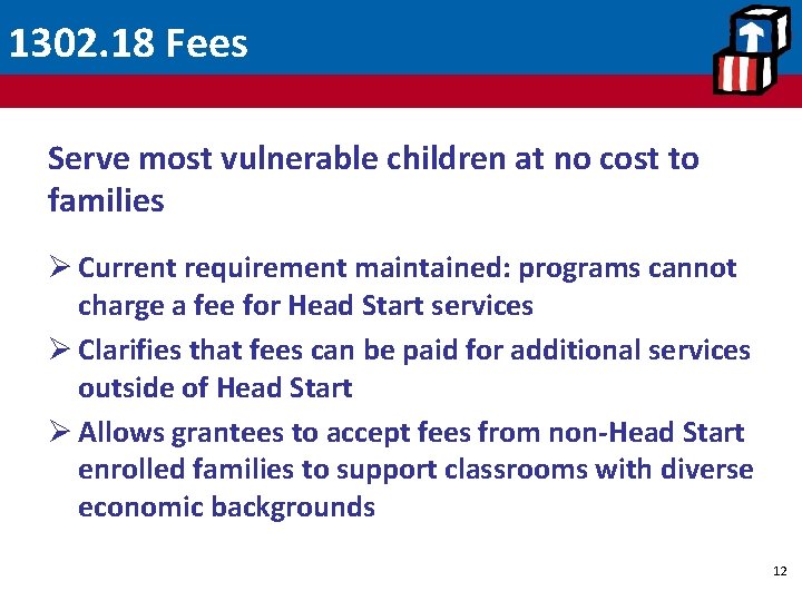 1302. 18 Fees Serve most vulnerable children at no cost to families Ø Current