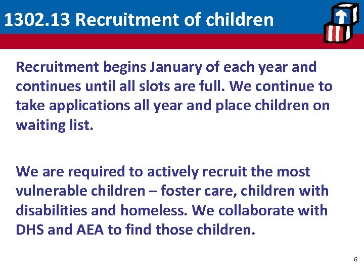 1302. 13 Recruitment of children Recruitment begins January of each year and continues until