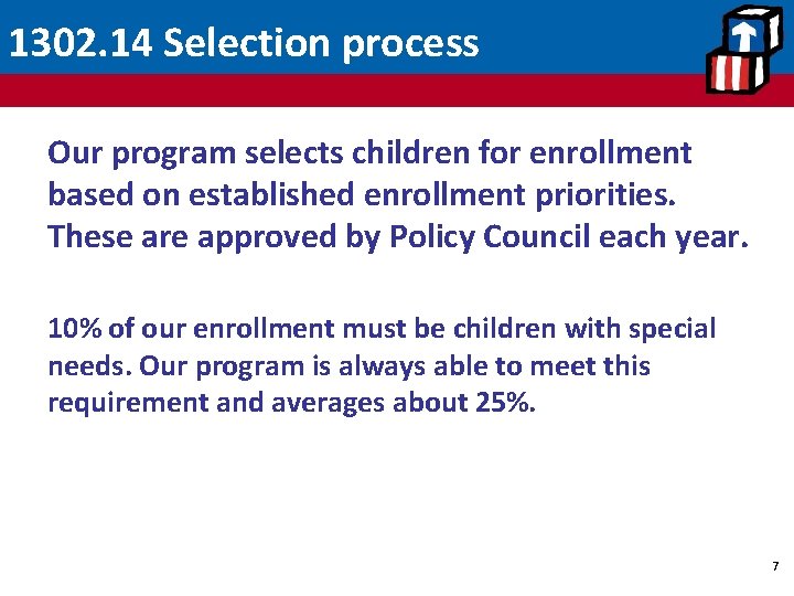 1302. 14 Selection process Our program selects children for enrollment based on established enrollment