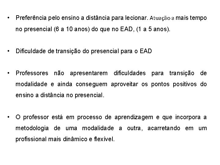  • Preferência pelo ensino a distância para lecionar. Atuação a mais tempo no