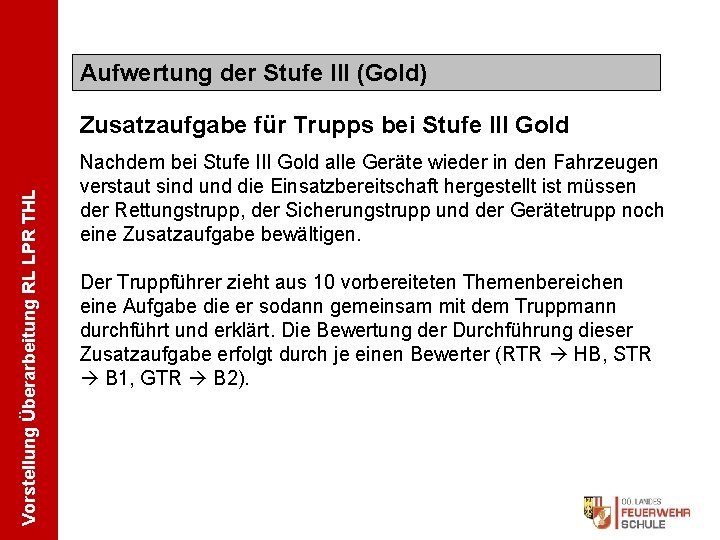 Aufwertung der Stufe III (Gold) Vorstellung Überarbeitung RL LPR THL Zusatzaufgabe für Trupps bei