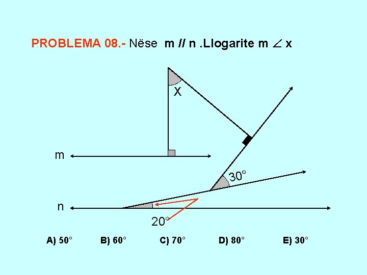 PROBLEMA 08. - Nëse m // n. Llogarite m x X m 30° n