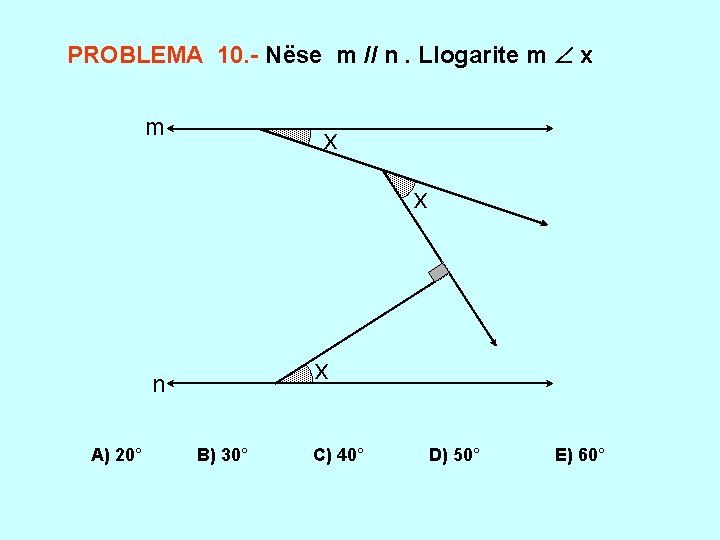 PROBLEMA 10. - Nëse m // n. Llogarite m x m x x x