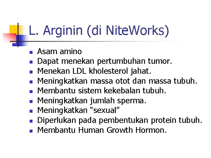 L. Arginin (di Nite. Works) n n n n n Asam amino Dapat menekan