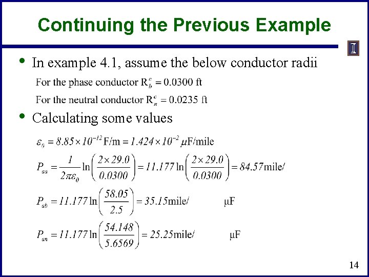 Continuing the Previous Example • In example 4. 1, assume the below conductor radii