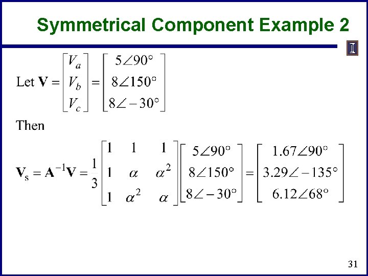 Symmetrical Component Example 2 31 